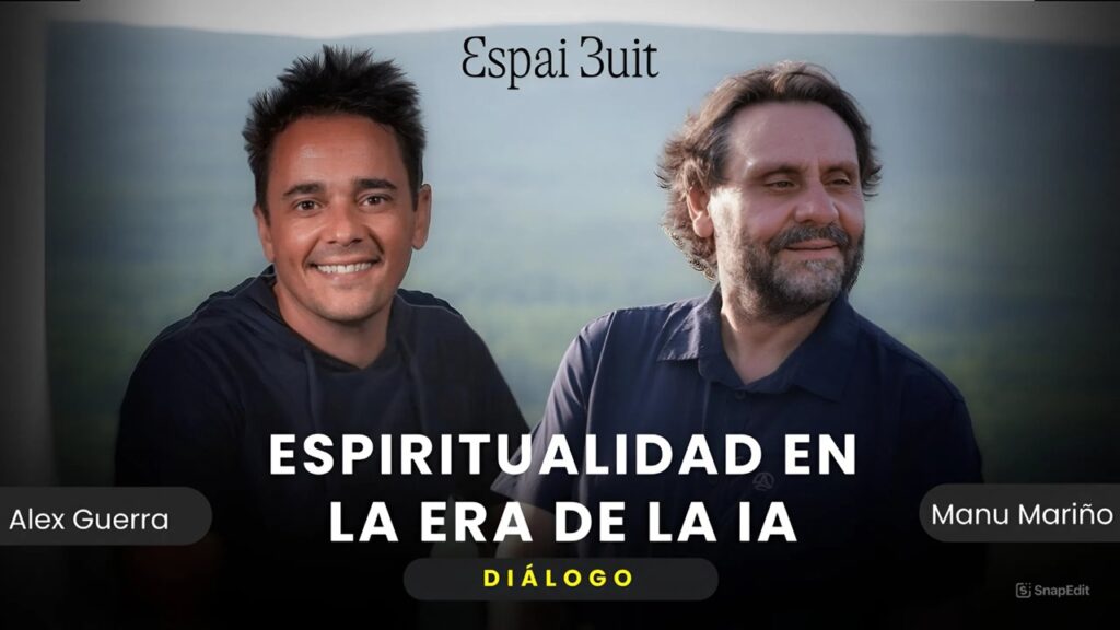Espiritualidad en tiempos de Inteligencia Artificial –  Manu Mariño y Alex Guerra